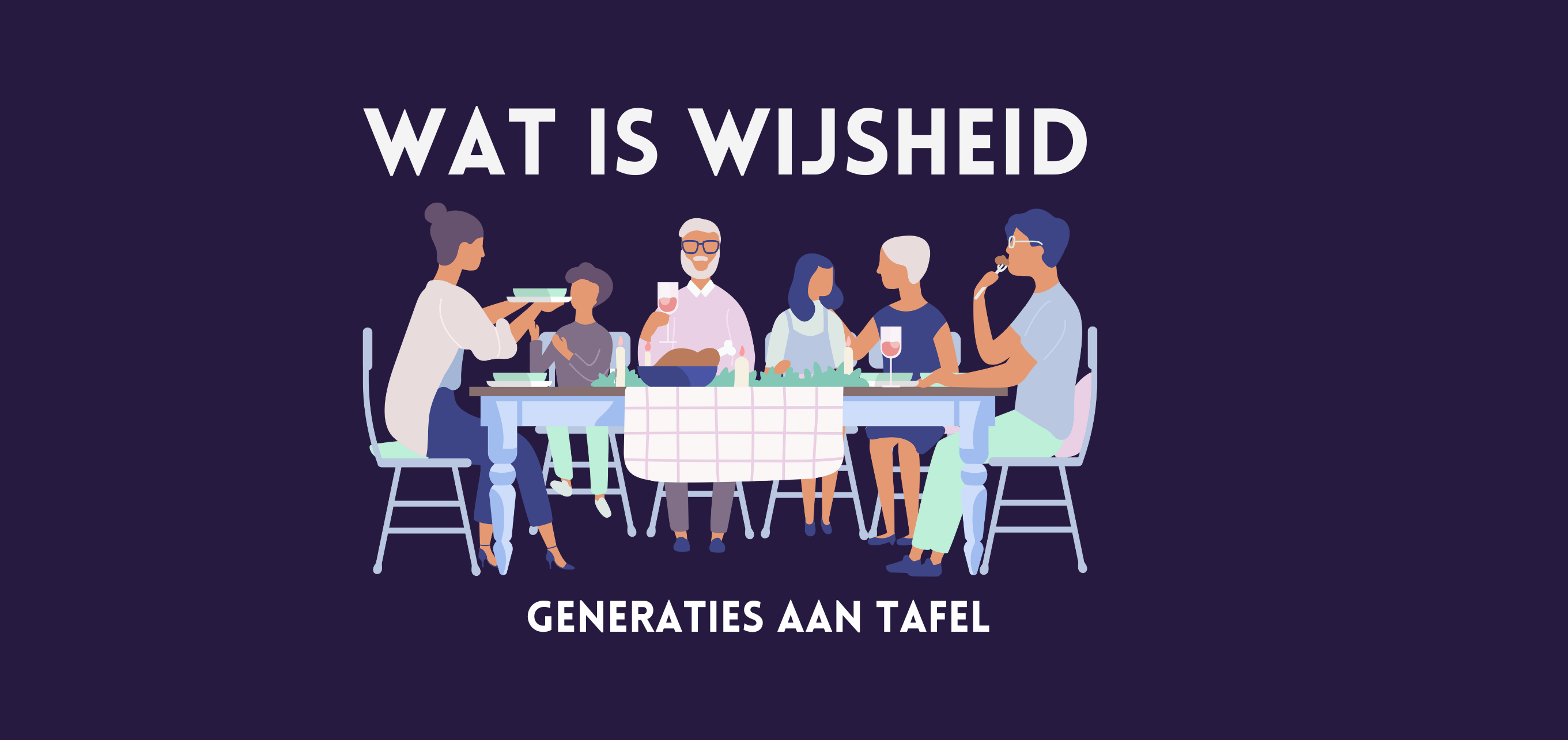 Wat is wijsheid generaties aan tafel